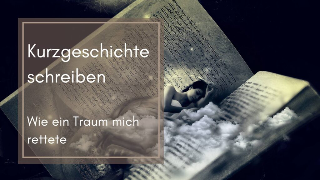 Titelbild Wie ein Traum meine Kurzgeschichte rettete