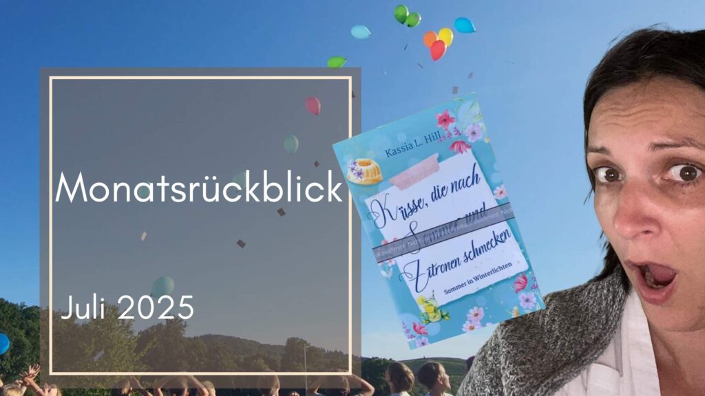 Monatsrückblick Juli 2025
