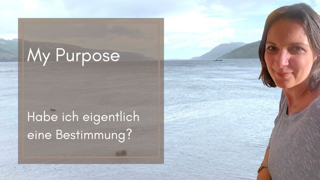 my purpose - Habe ich als Autorin eine Bestimmung? Autorin vor schottischem See